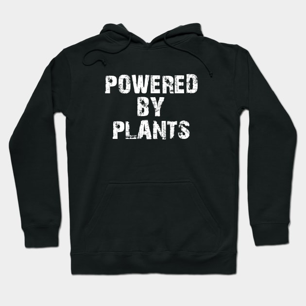 Powered by Plants Hoodie by Great North American Emporium